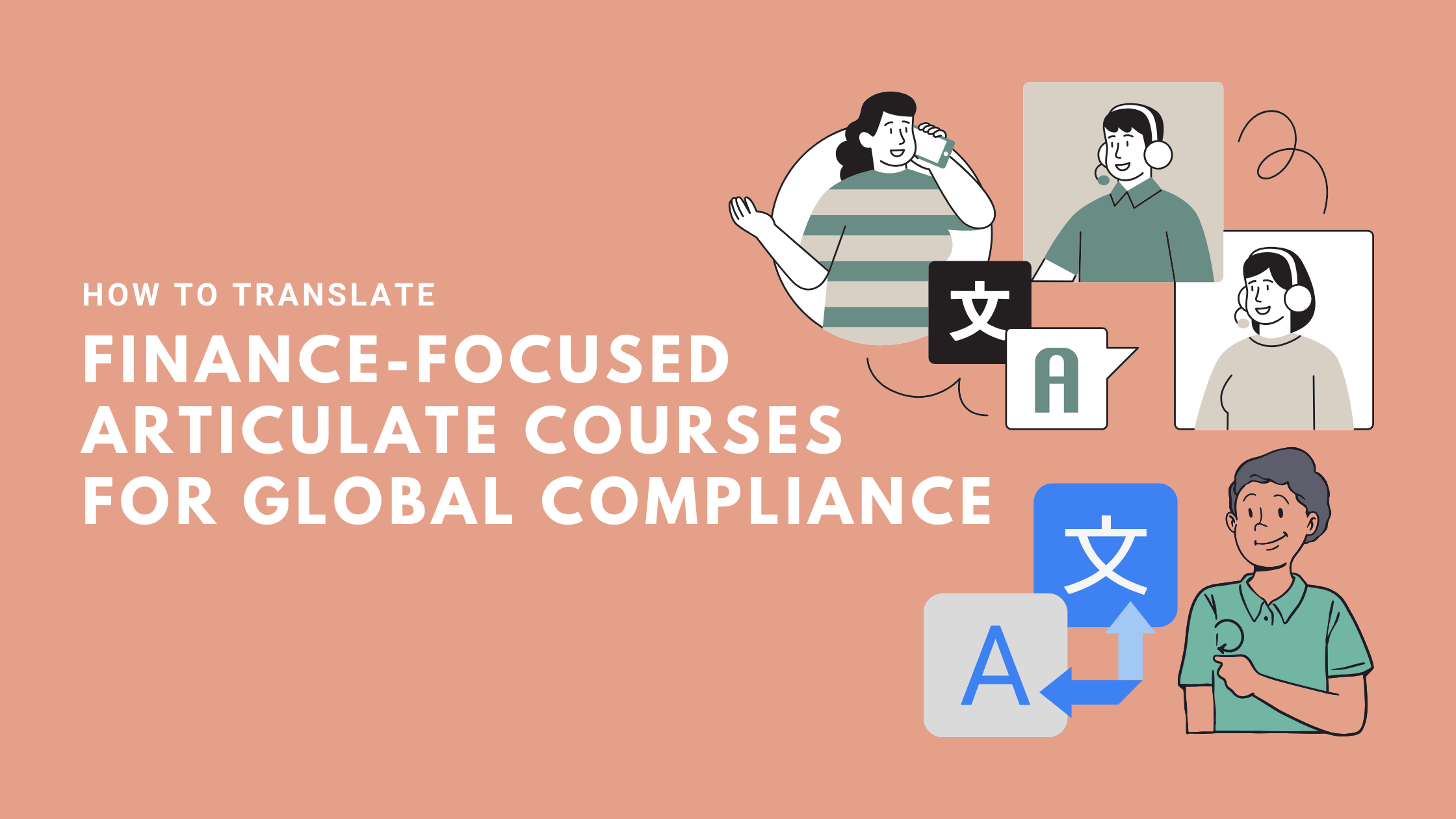 How to Translate Finance-Focused Articulate Courses for Global Compliance