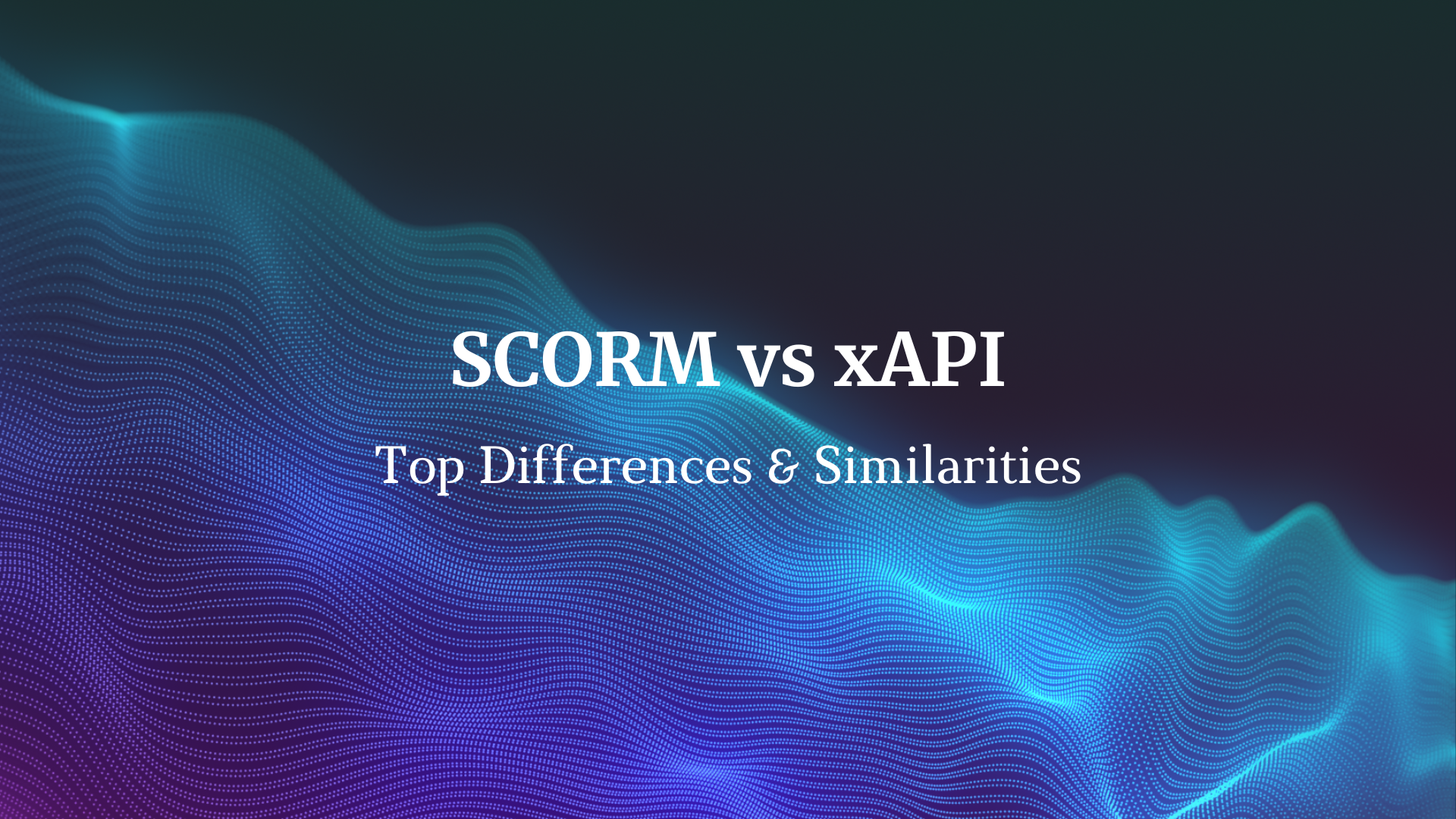 SCORM vs xAPI: Top Differences & Similarities