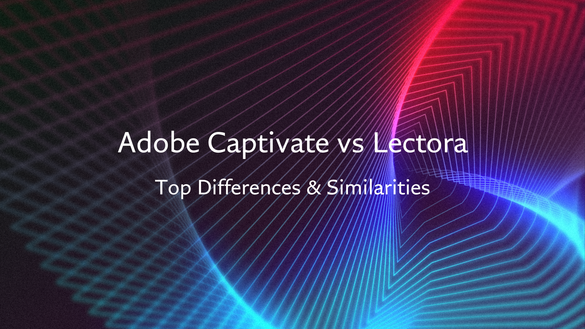 Adobe Captivate vs Lectora: Top Differences & Similarities