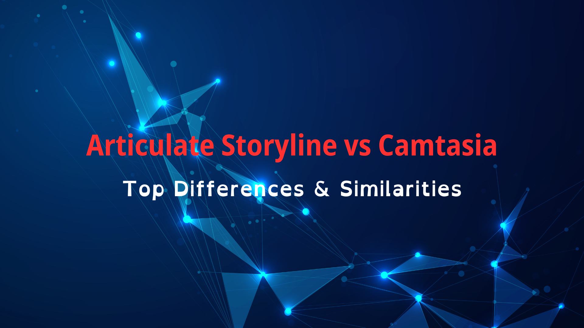 Articulate Storyline vs Camtasia: Top Differences & Similarities