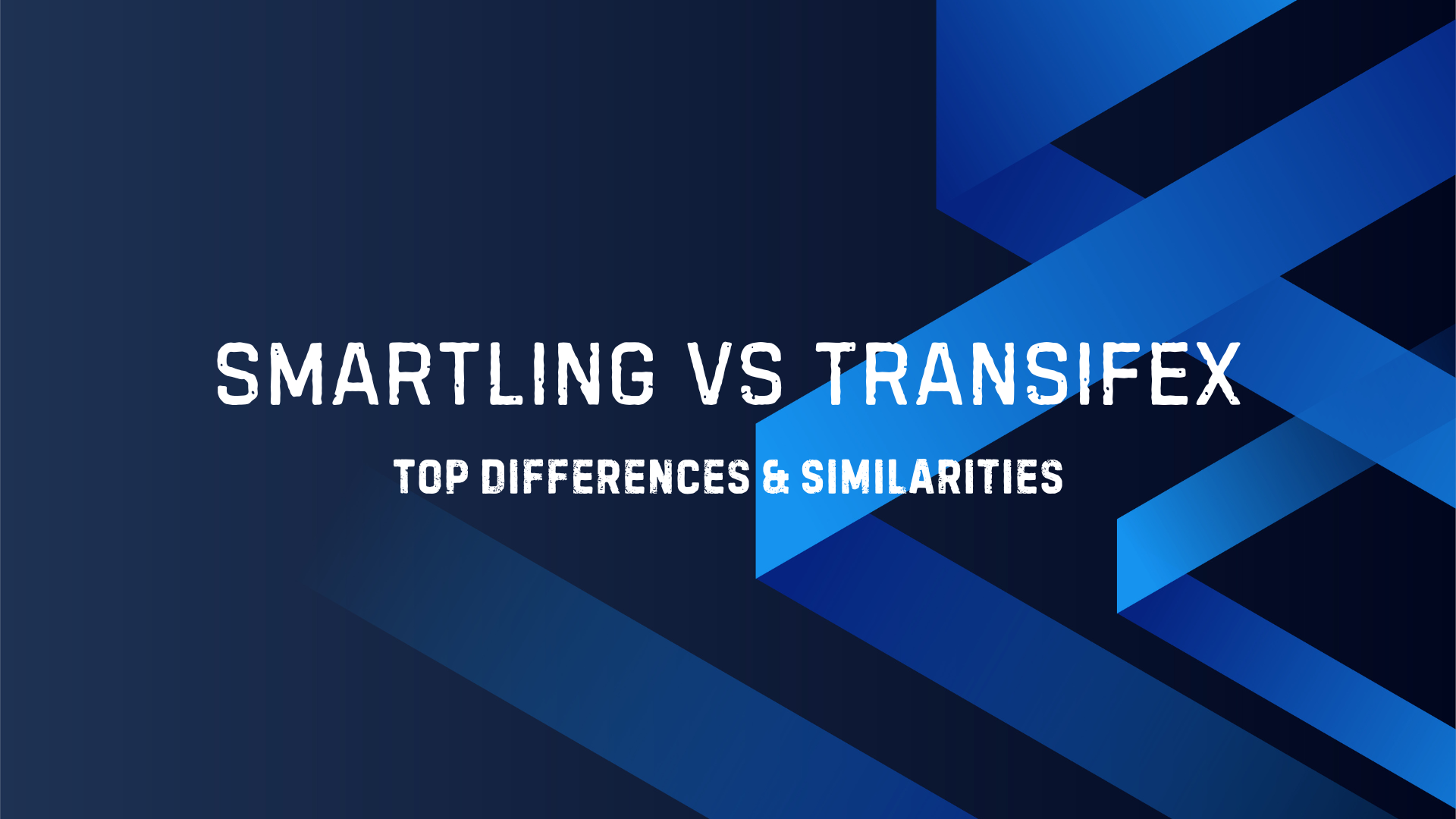 Smartling vs Transifex: Top Differences & Similarities