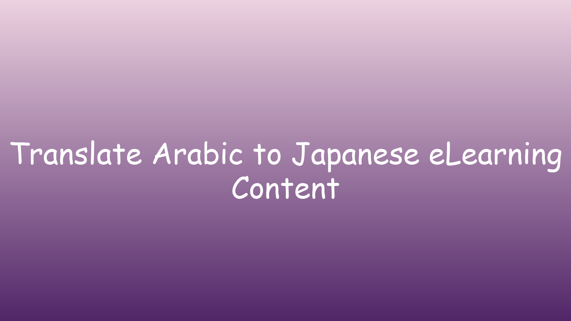 Translate Arabic to Japanese eLearning Content