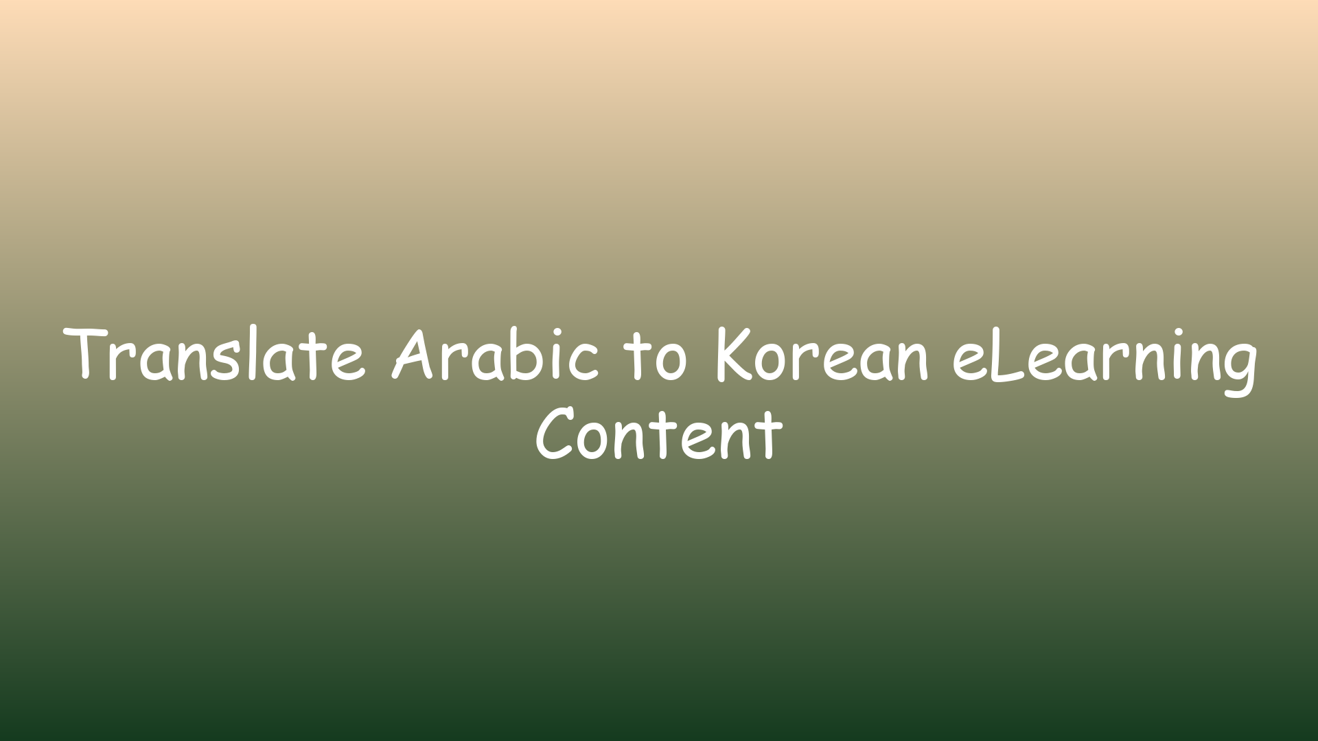 Translate Arabic to Korean eLearning Content