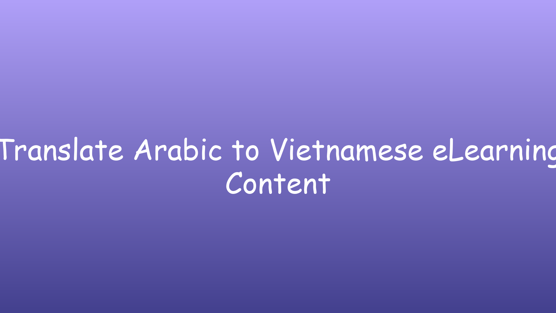 Translate Arabic to Vietnamese eLearning Content