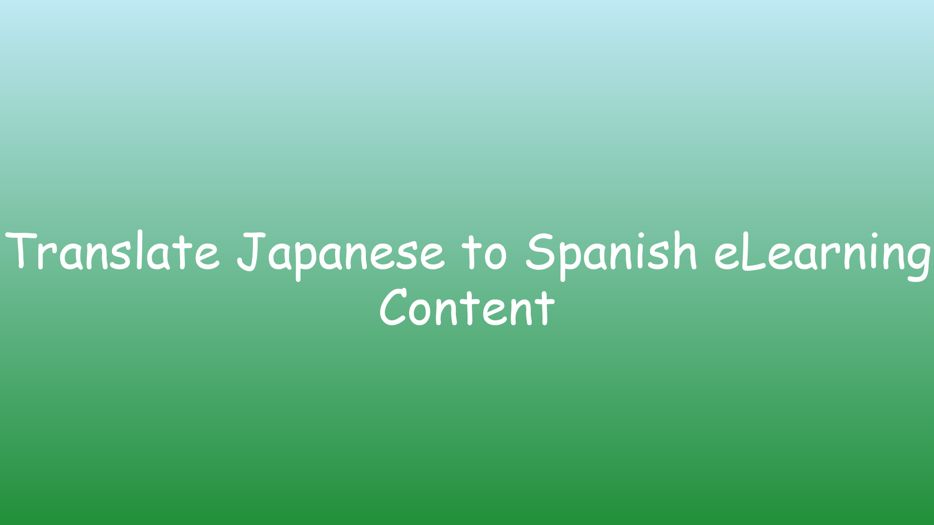 Translate Japanese to Spanish eLearning Content