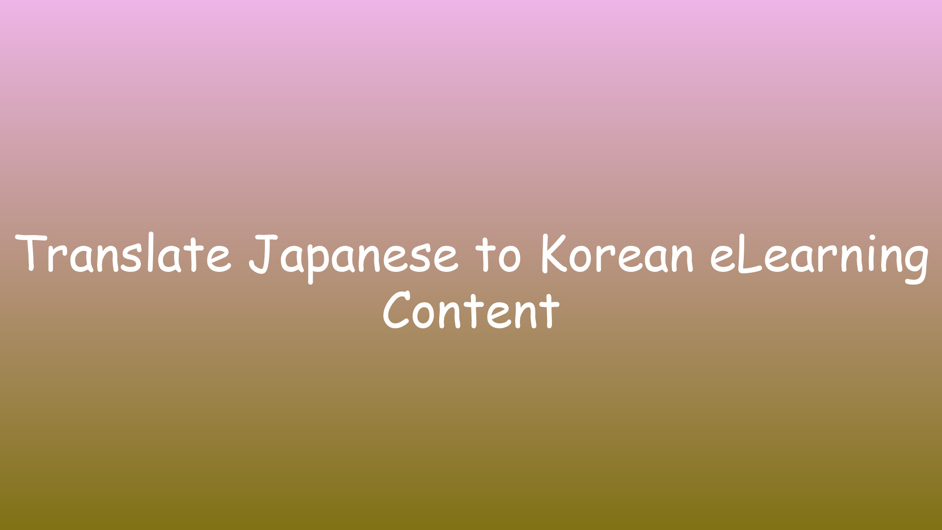 Translate Japanese to Korean eLearning Content