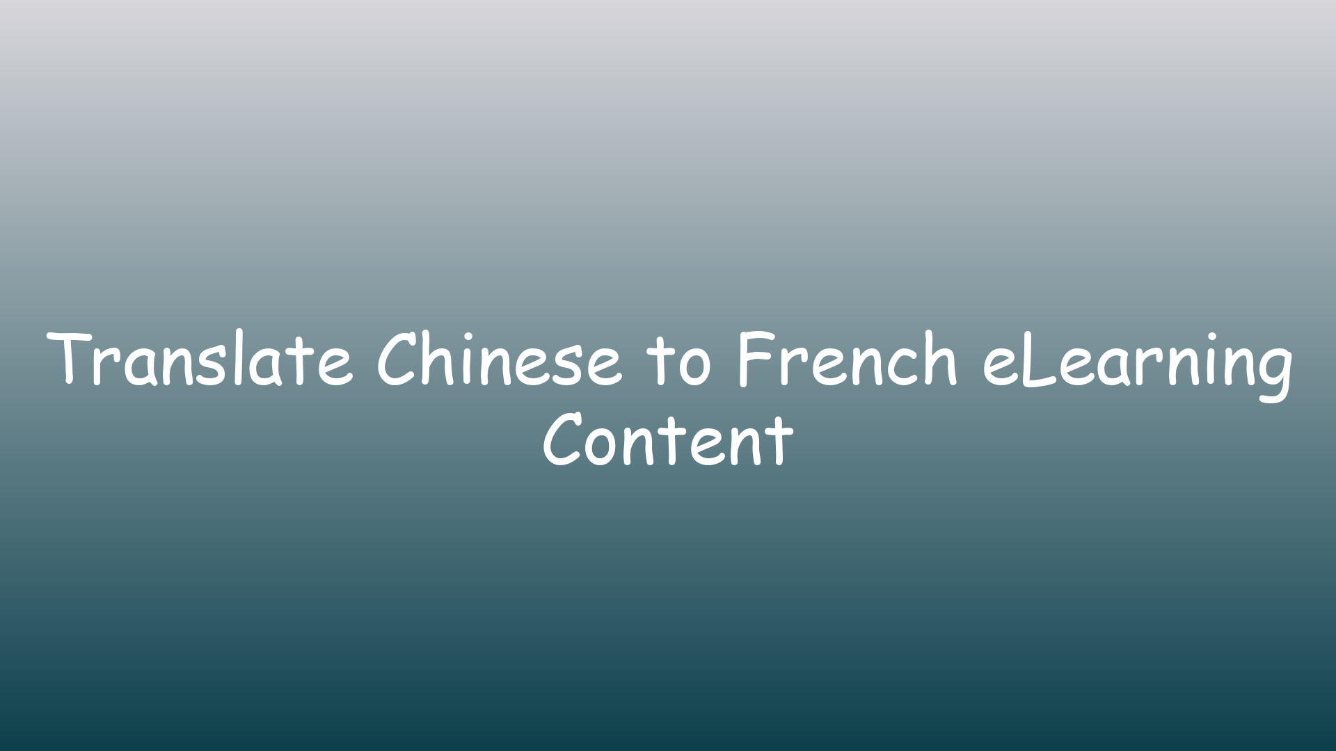 Translate Chinese to French eLearning Content