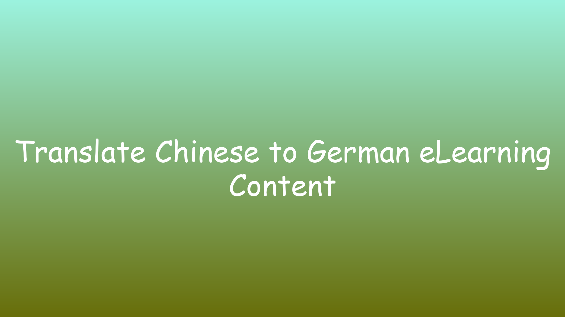 Translate Chinese to German eLearning Content