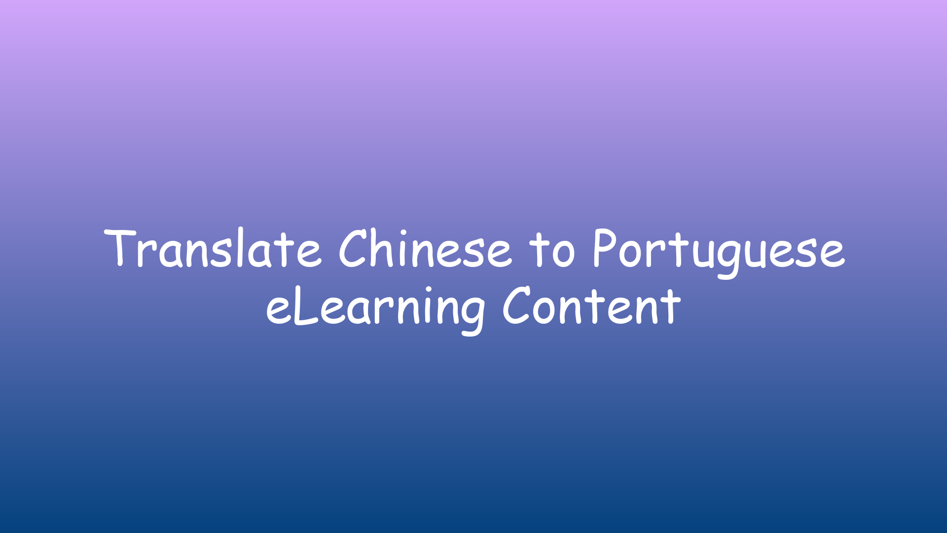 Translate Chinese to Portuguese eLearning Content