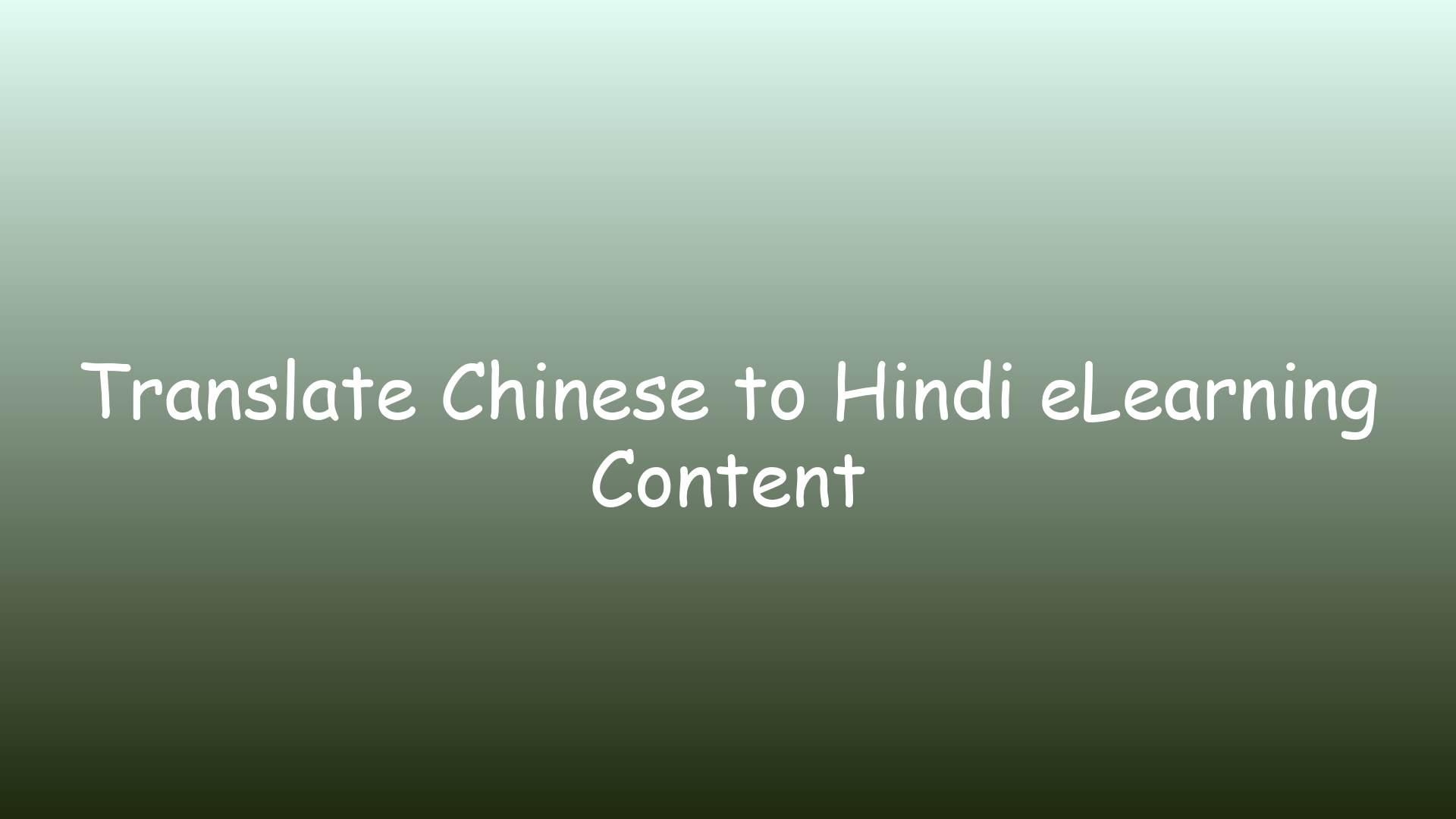 Translate Chinese to Hindi eLearning Content