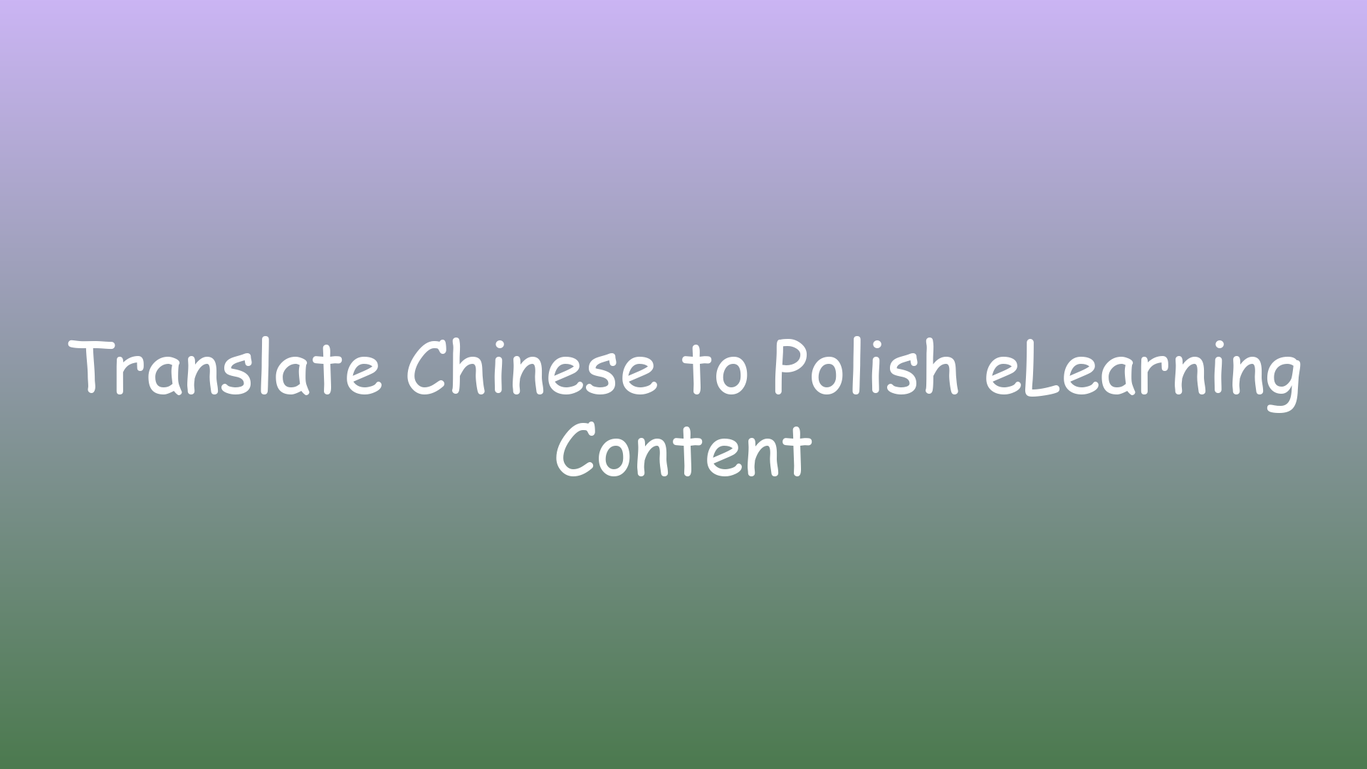 Translate Chinese to Polish eLearning Content