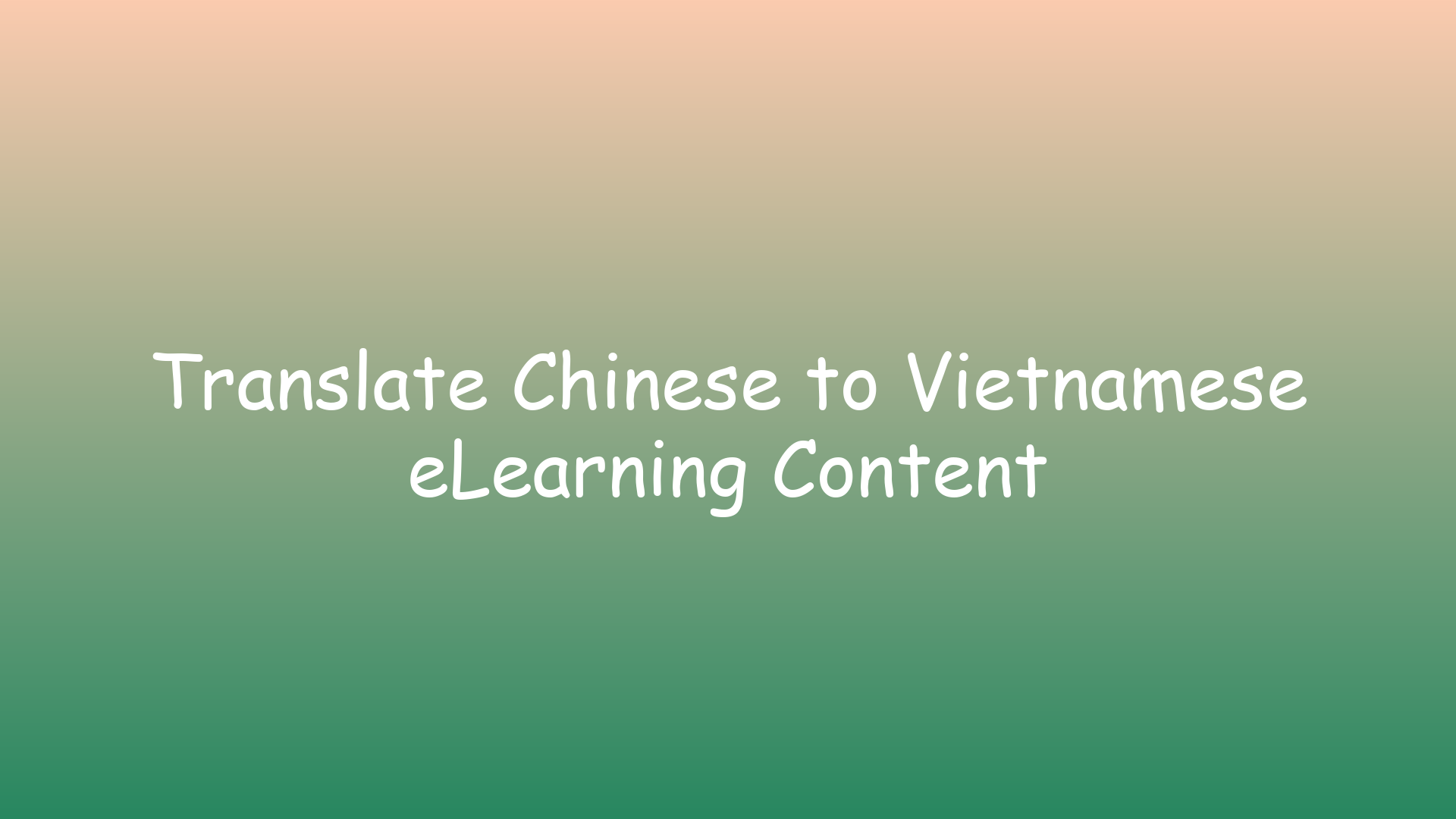 Translate Chinese to Vietnamese eLearning Content