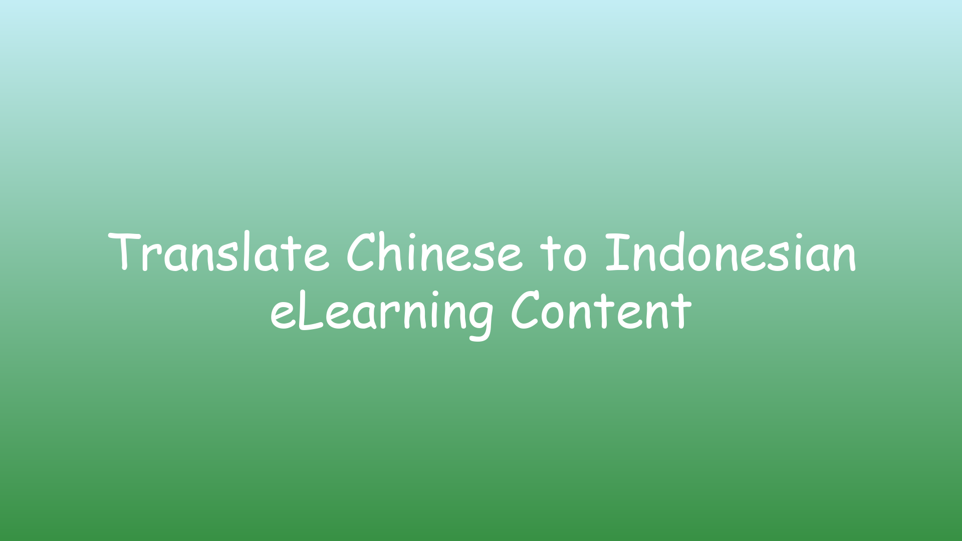 Translate Chinese to Indonesian eLearning Content