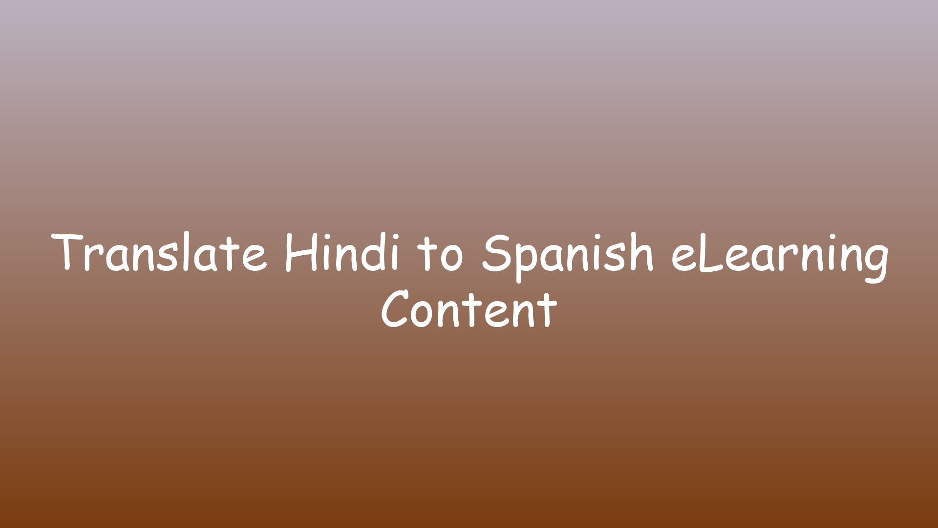 Translate Hindi to Spanish eLearning Content