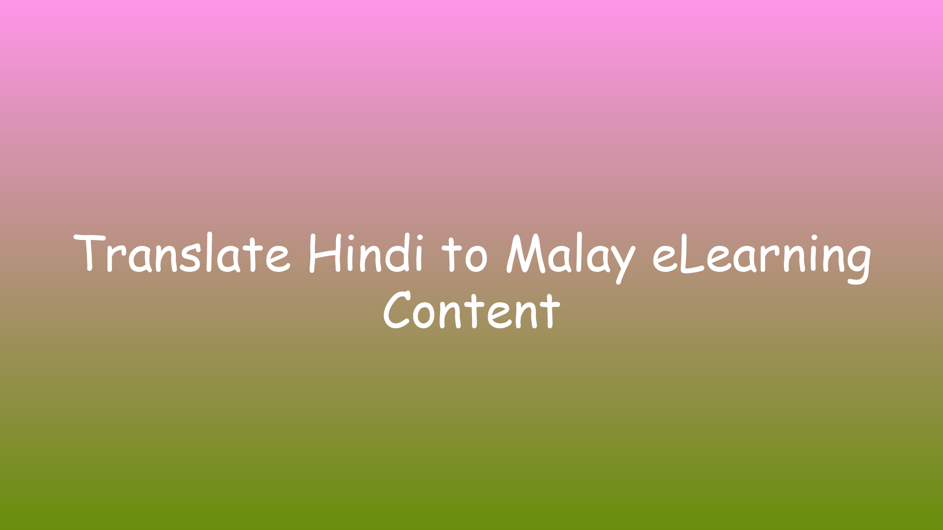 Translate Hindi to Malay eLearning Content