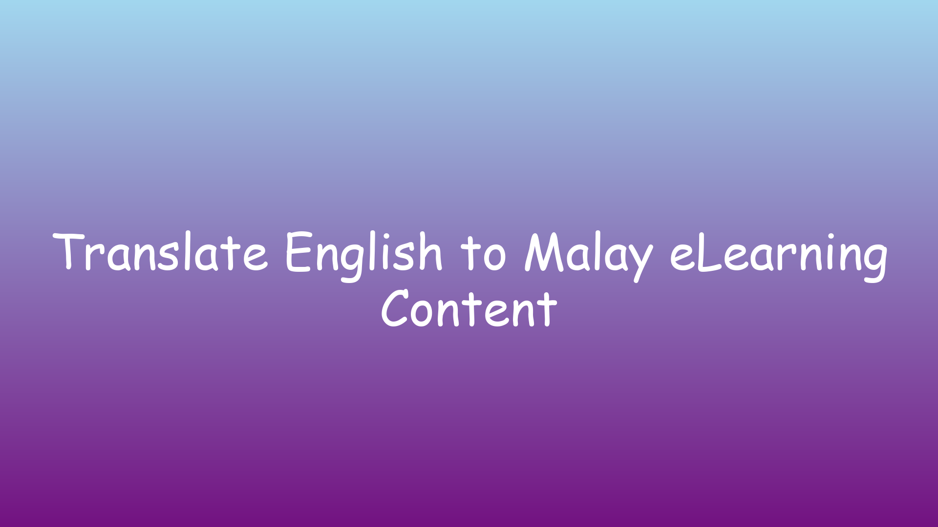 Translate English to Malay eLearning Content