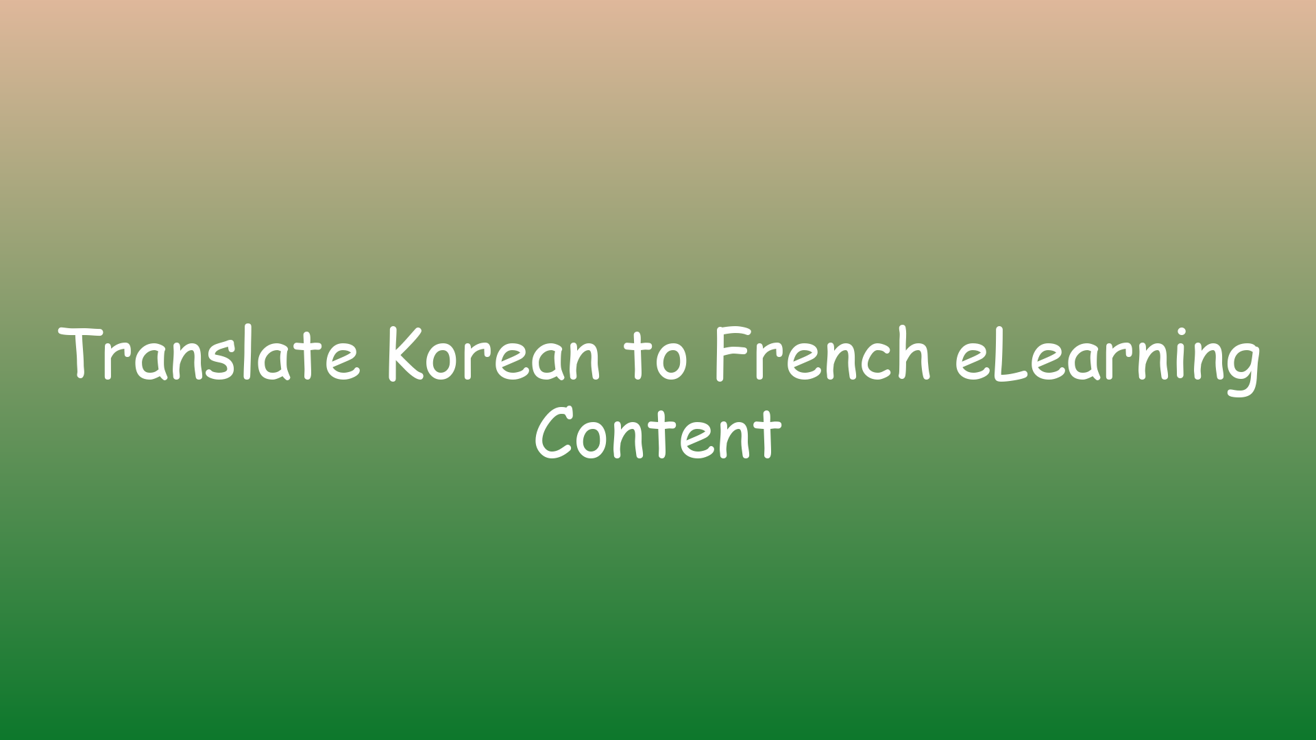 Translate Korean to French eLearning Content