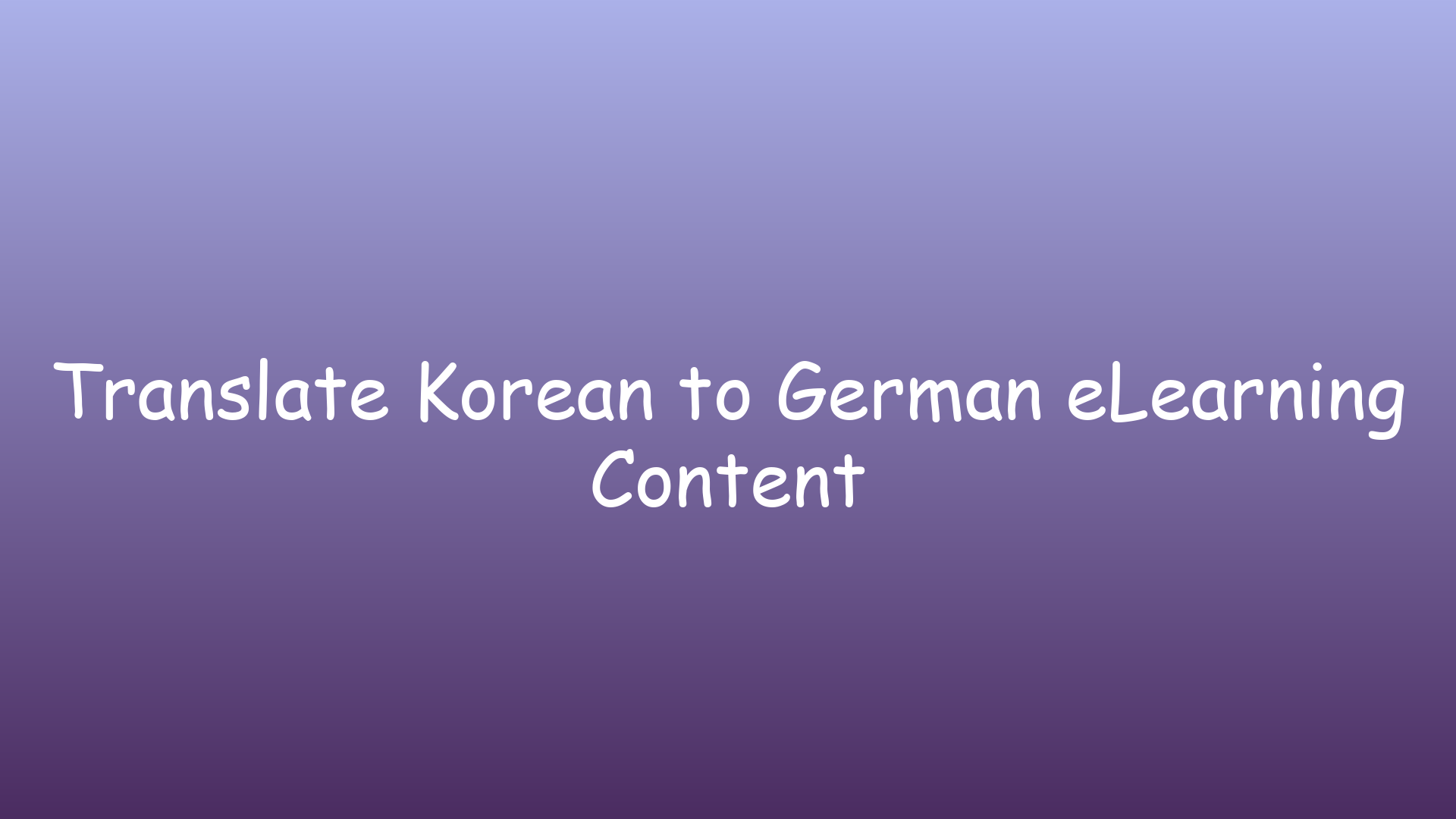 Translate Korean to German eLearning Content