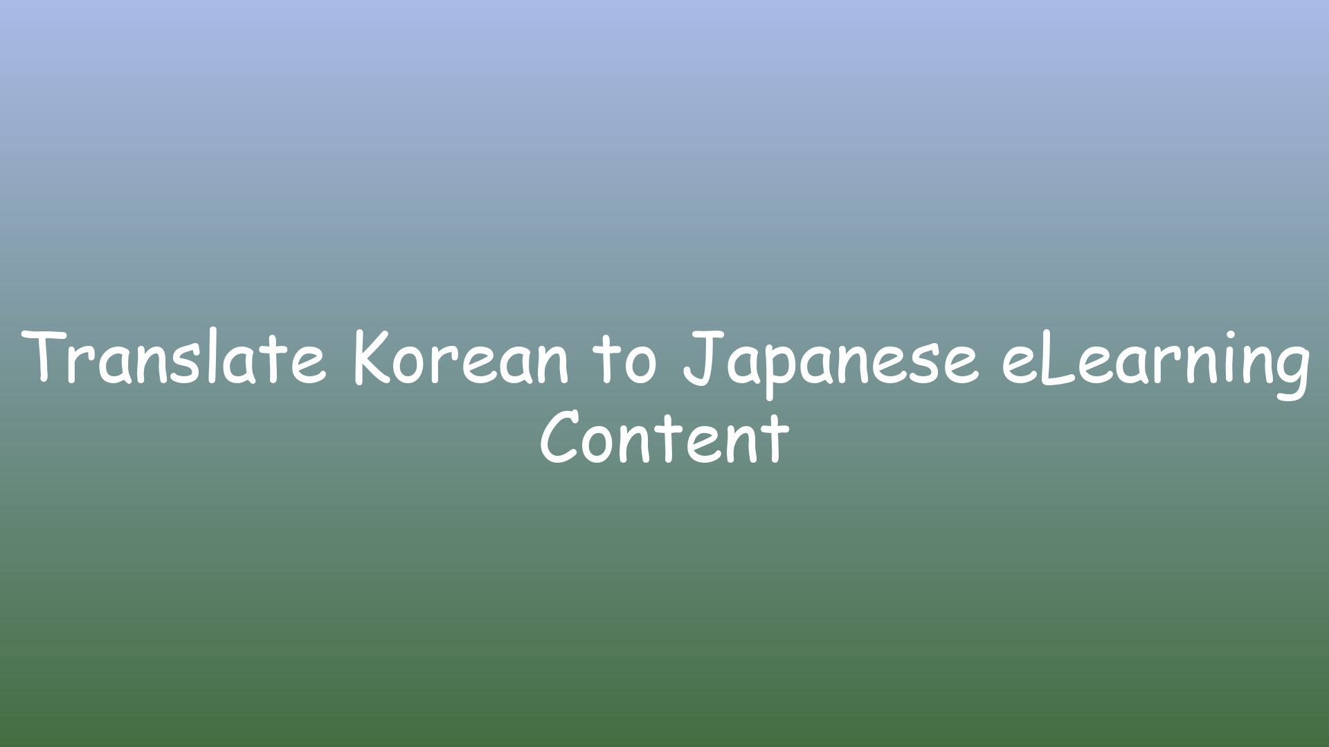 Translate Korean to Japanese eLearning Content