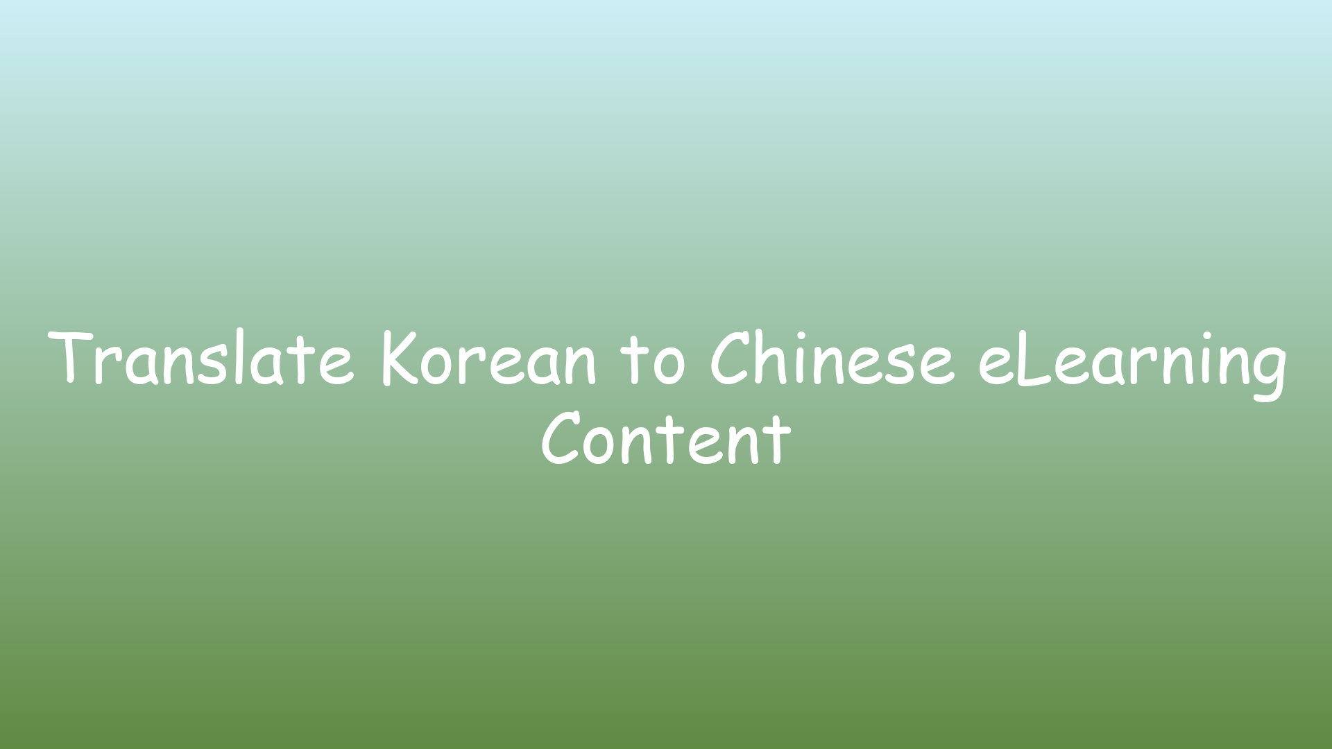 Translate Korean to Chinese eLearning Content