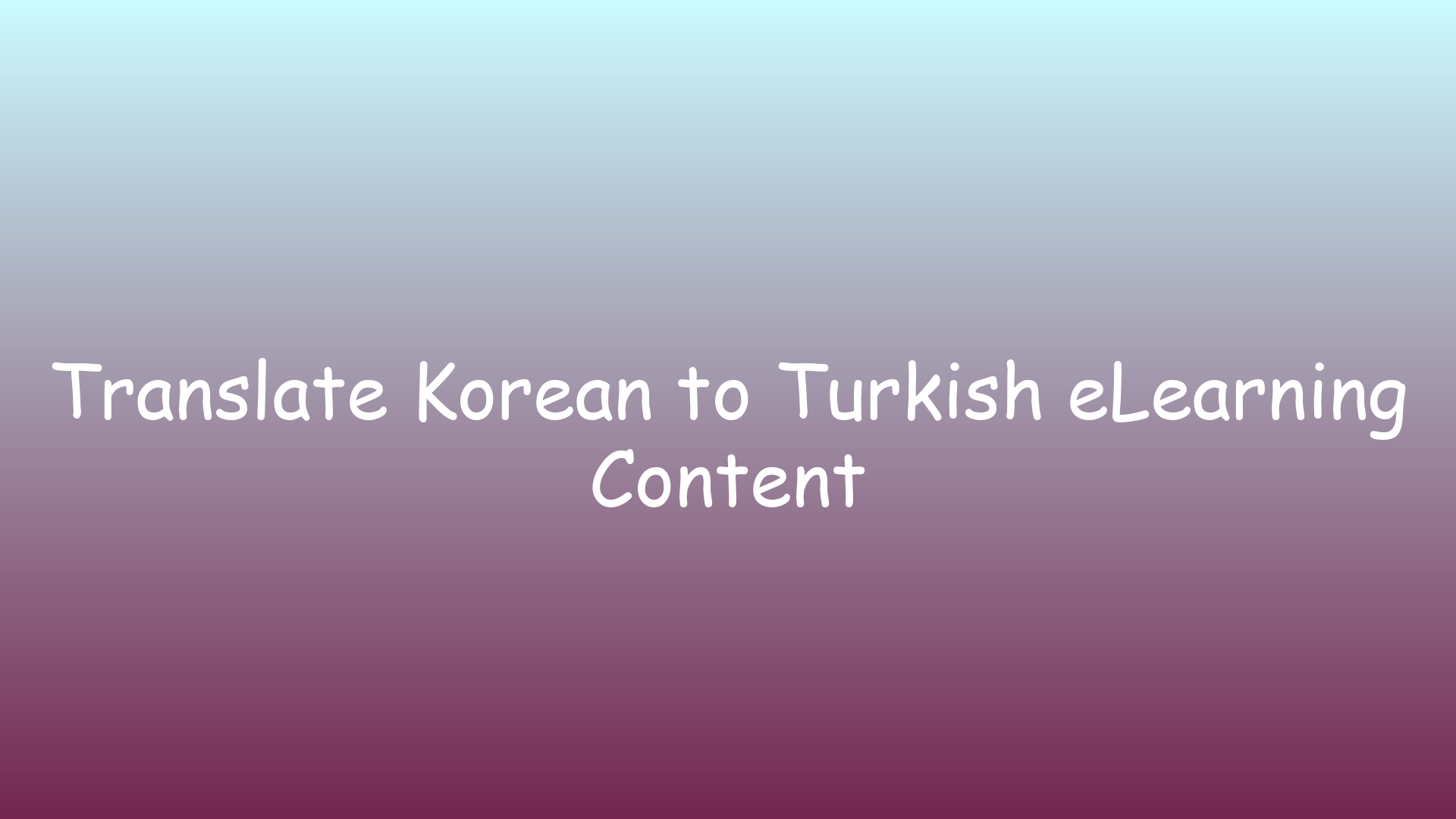Translate Korean to Turkish eLearning Content