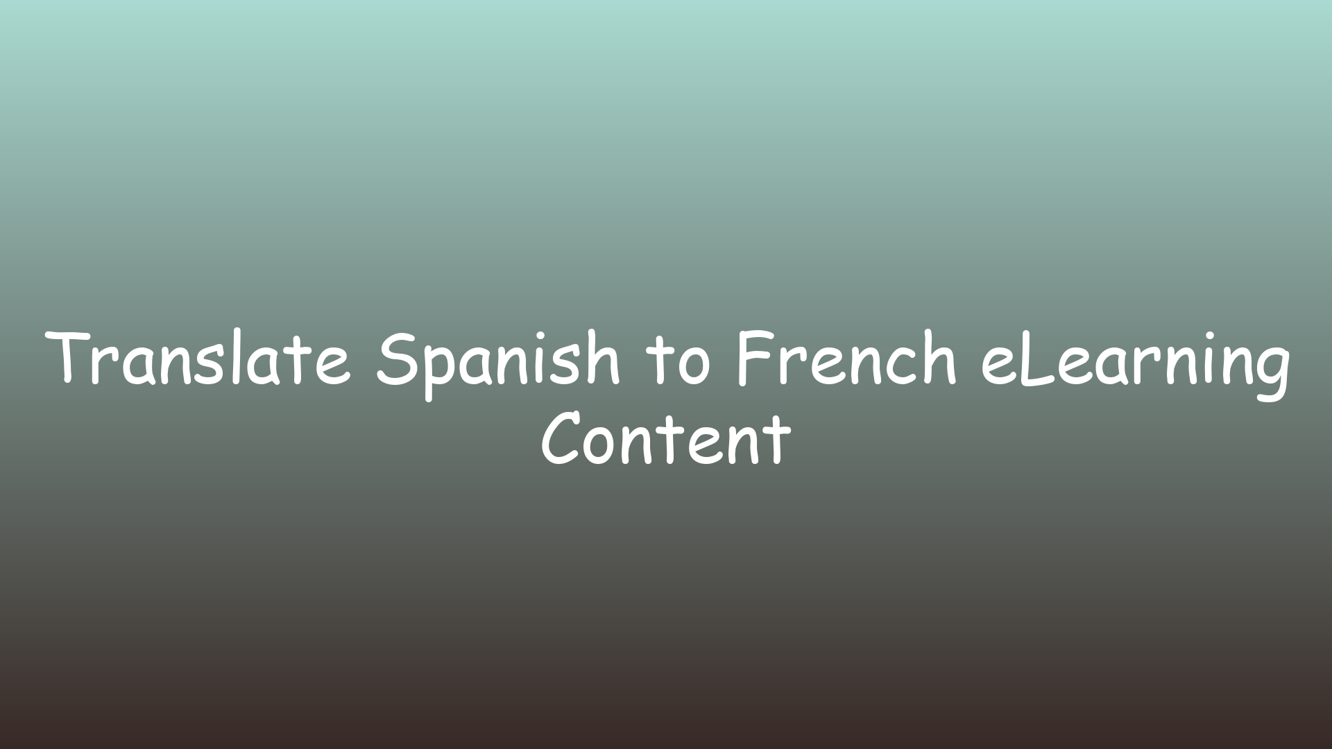 Translate Spanish to French eLearning Content