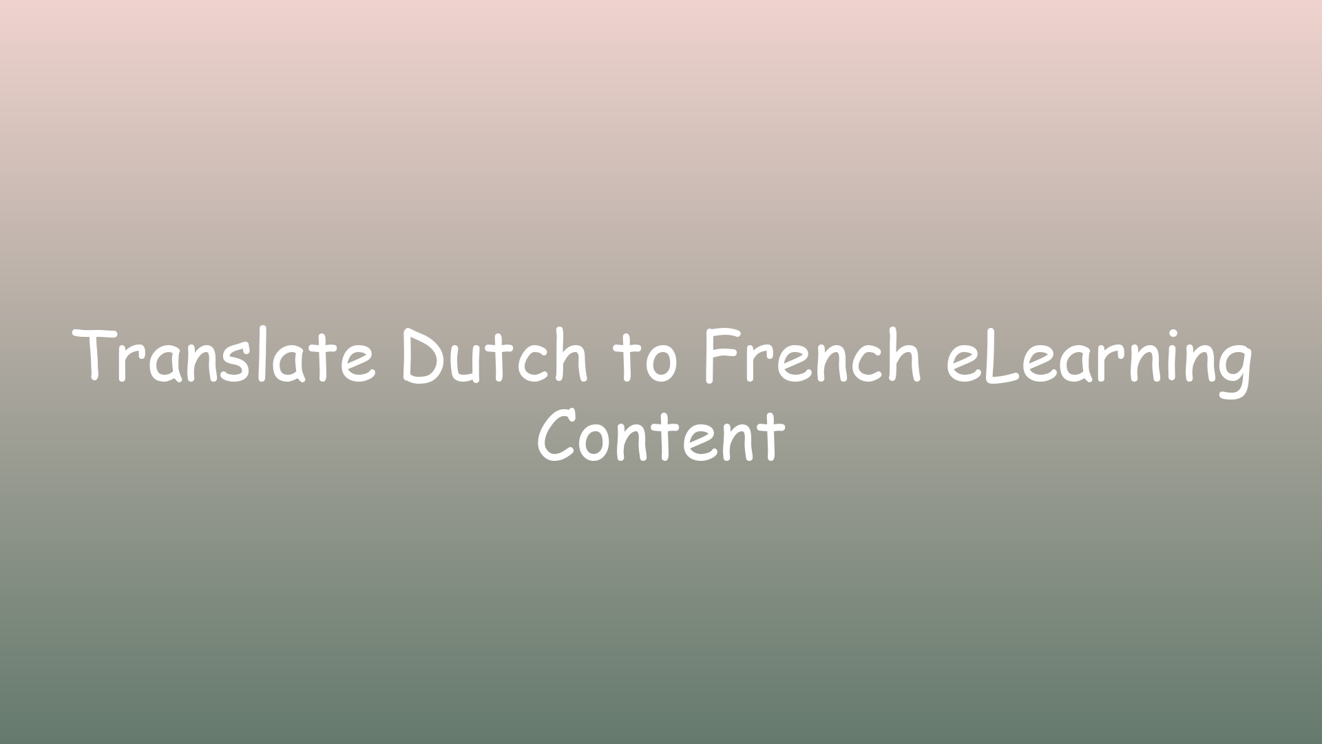 Translate Dutch to French eLearning Content