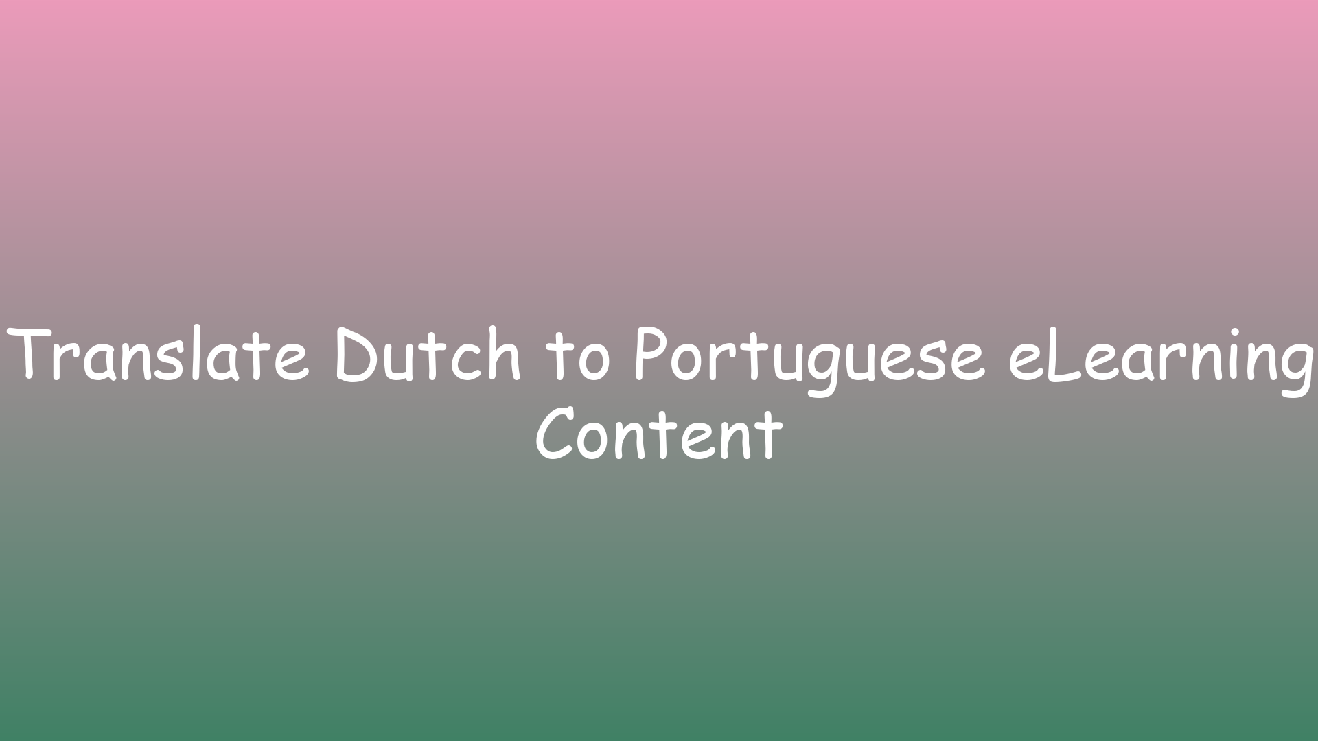 Translate Dutch to Portuguese eLearning Content