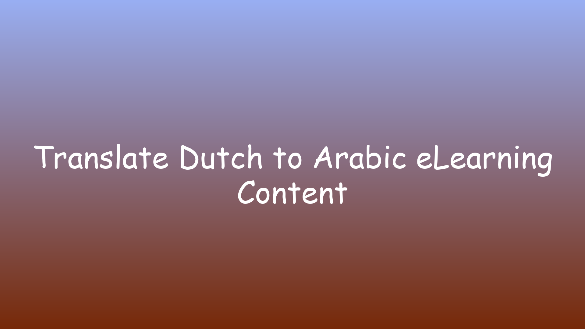 Translate Dutch to Arabic eLearning Content