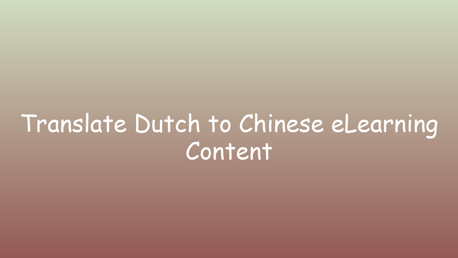 Translate Dutch to Chinese eLearning Content