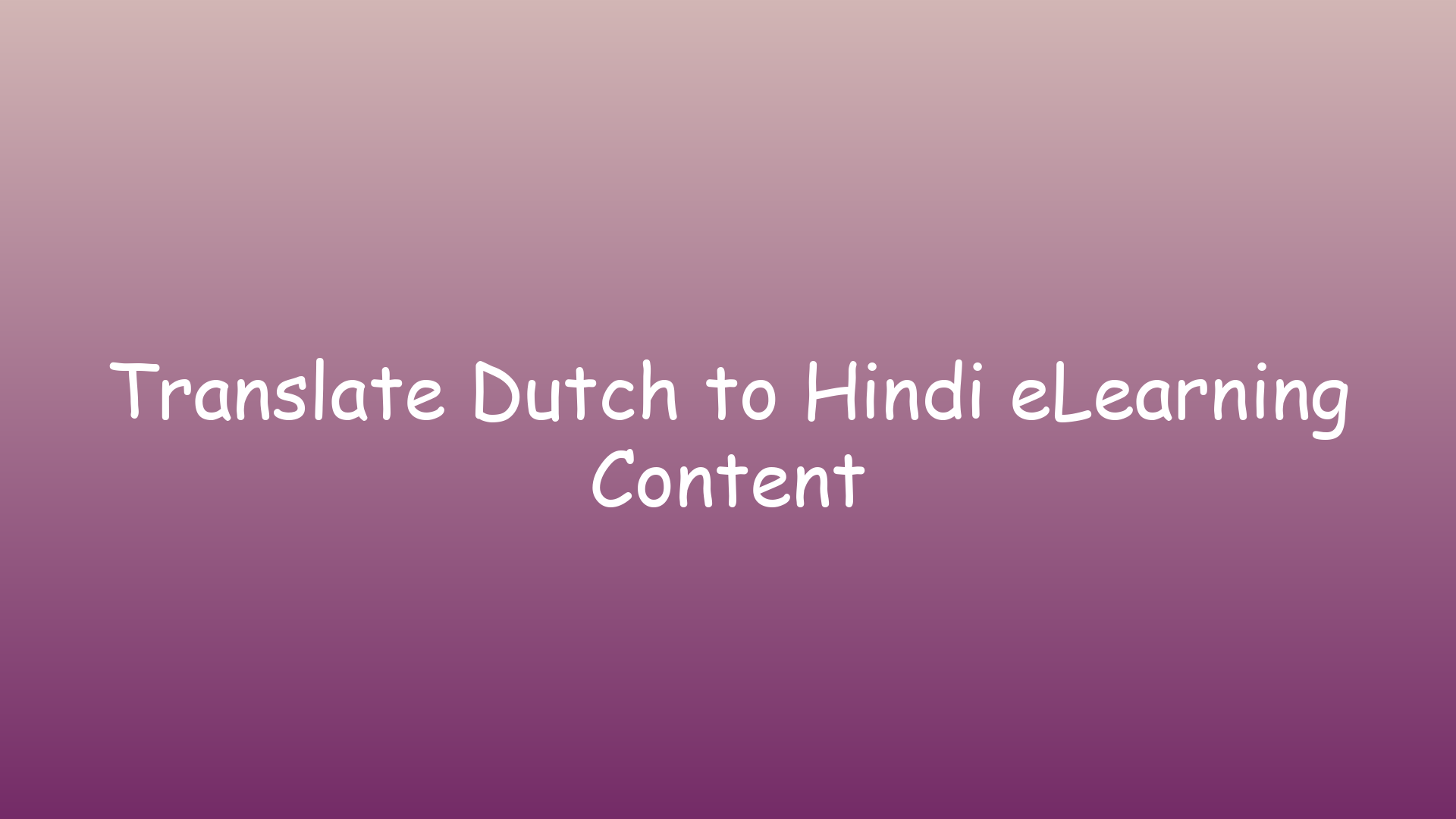 Translate Dutch to Hindi eLearning Content