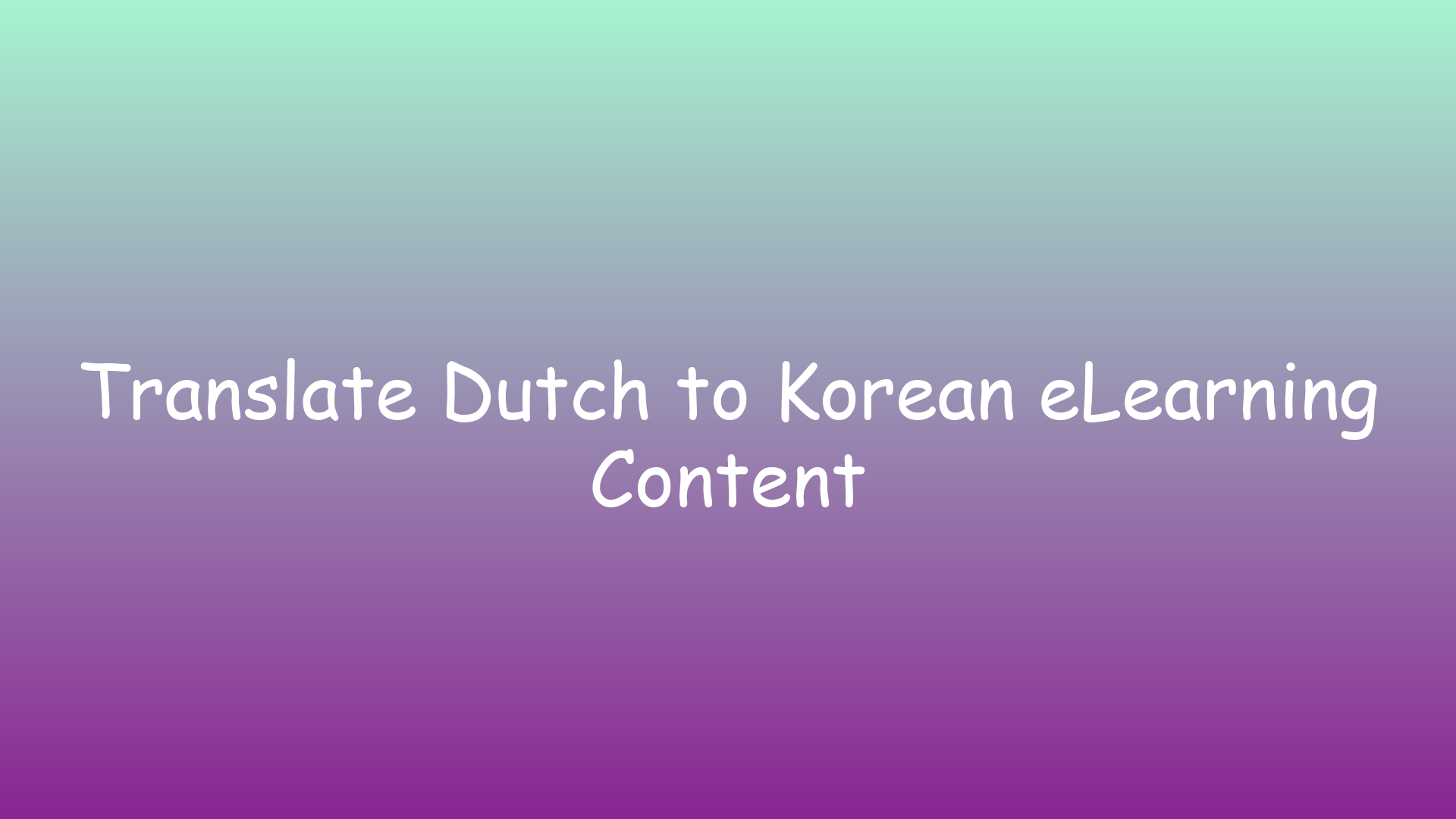 Translate Dutch to Korean eLearning Content