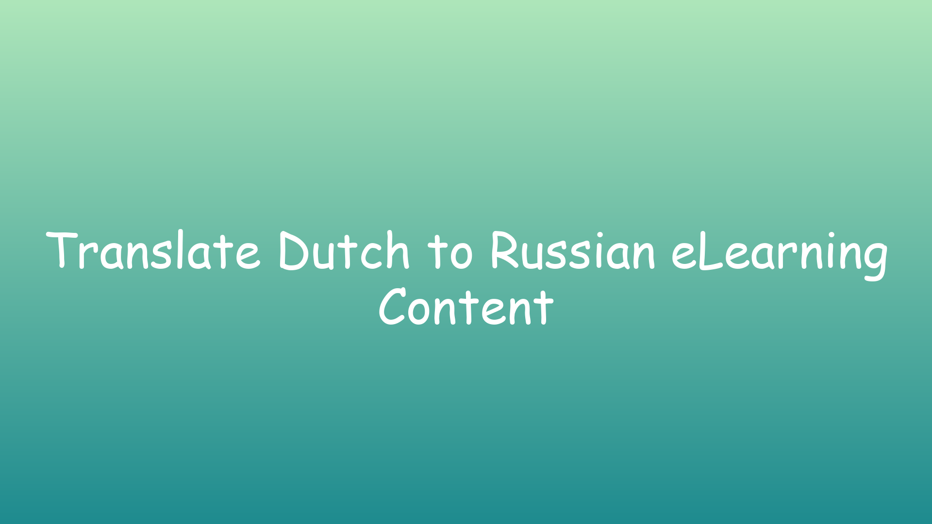 Translate Dutch to Russian eLearning Content