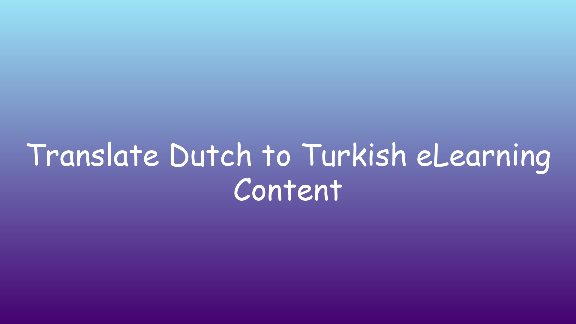 Translate Dutch to Turkish eLearning Content