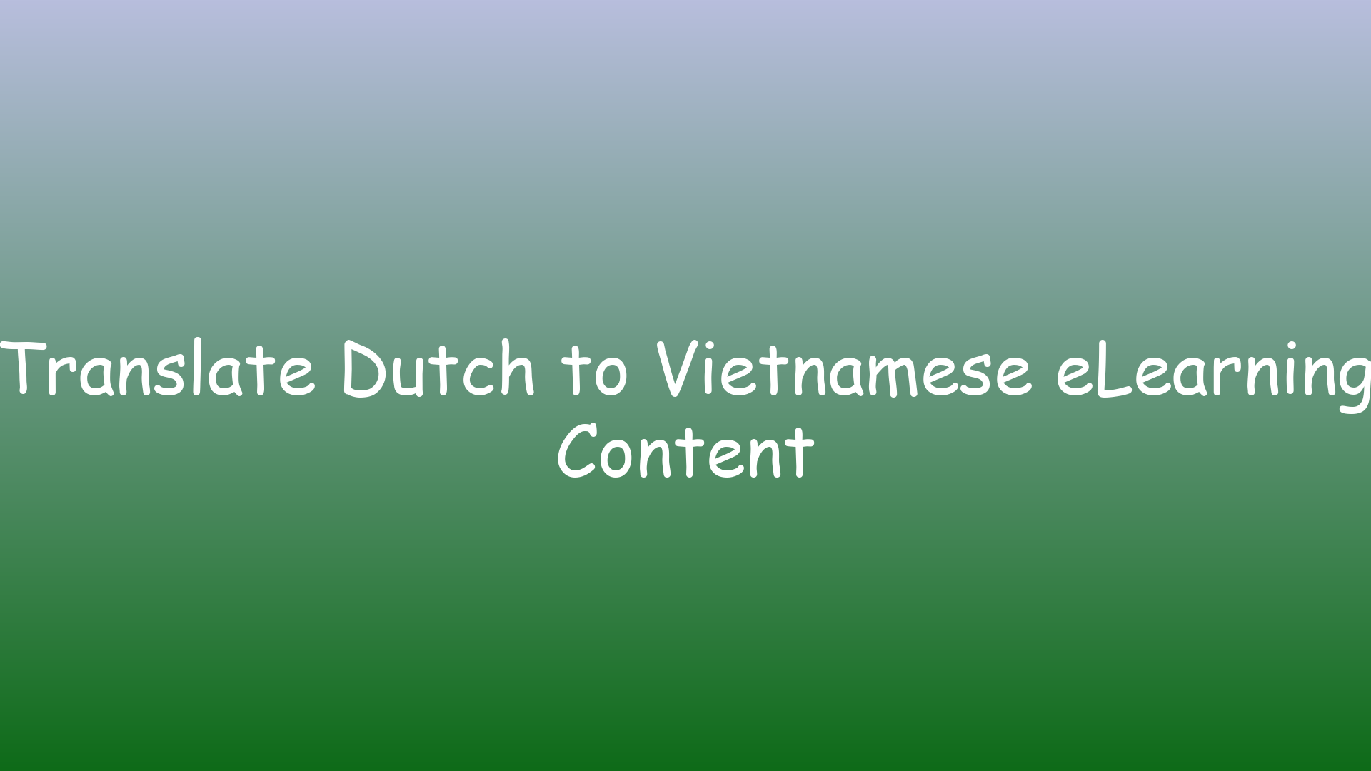 Translate Dutch to Vietnamese eLearning Content