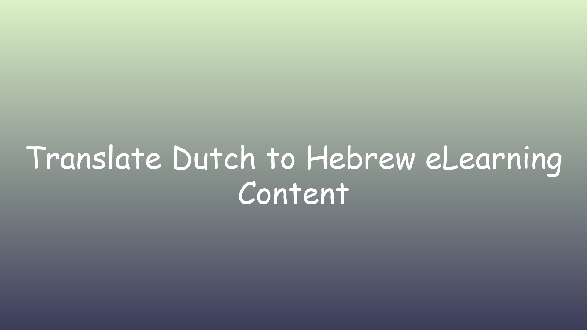 Translate Dutch to Hebrew eLearning Content