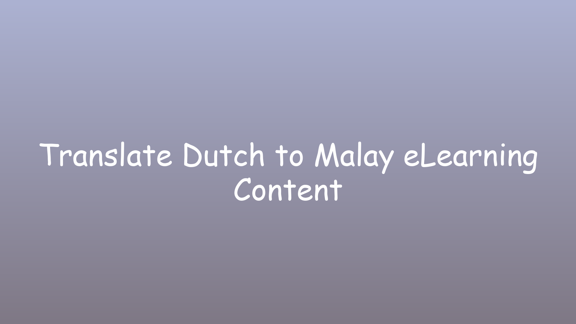 Translate Dutch to Malay eLearning Content
