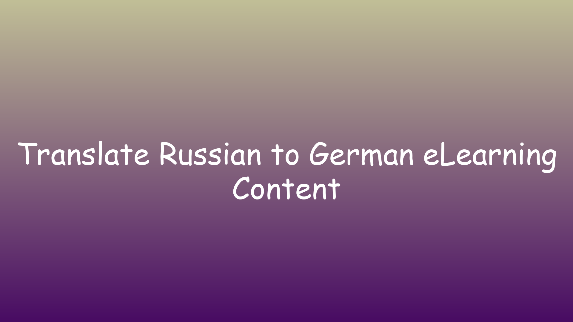 Translate Russian to German eLearning Content