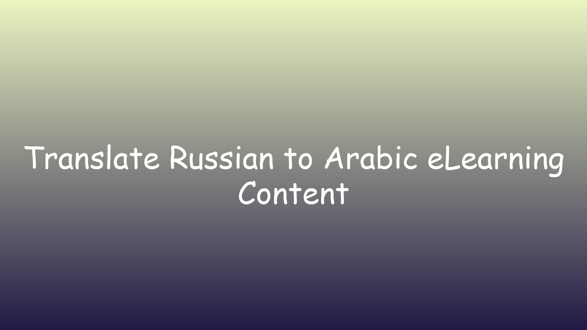 Translate Russian to Arabic eLearning Content