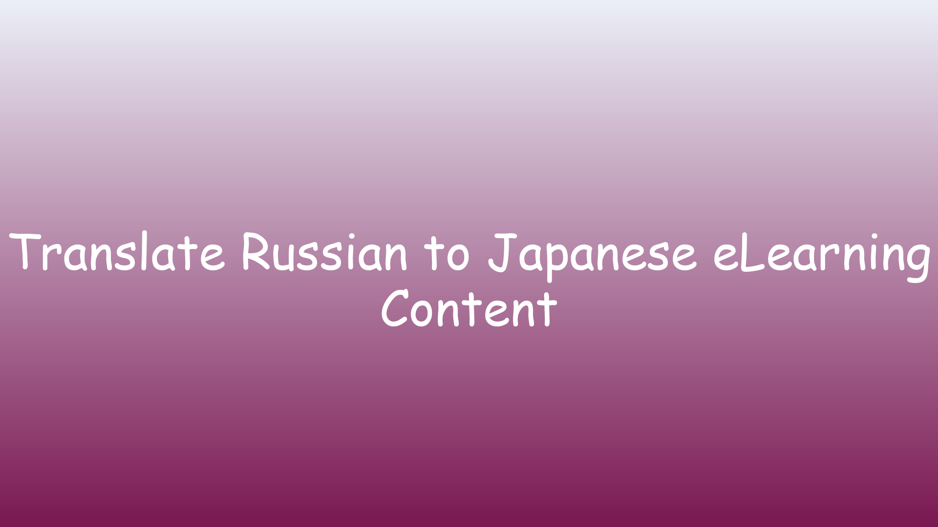 Translate Russian to Japanese eLearning Content