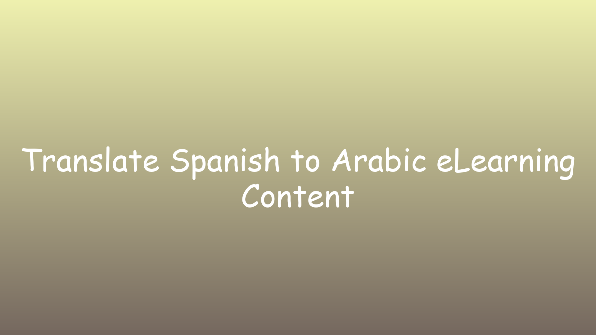 Translate Spanish to Arabic eLearning Content