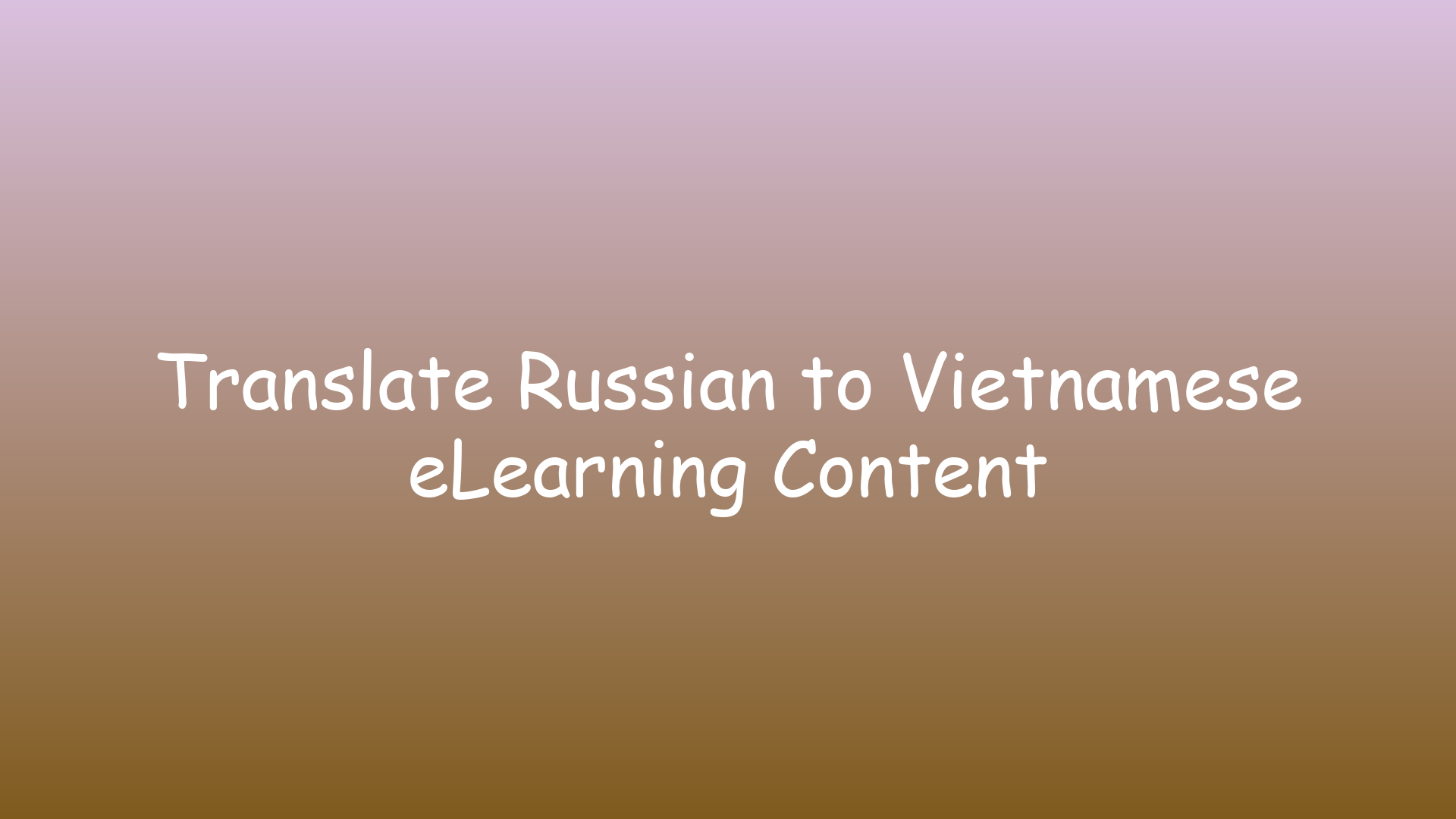 Translate Russian to Vietnamese eLearning Content