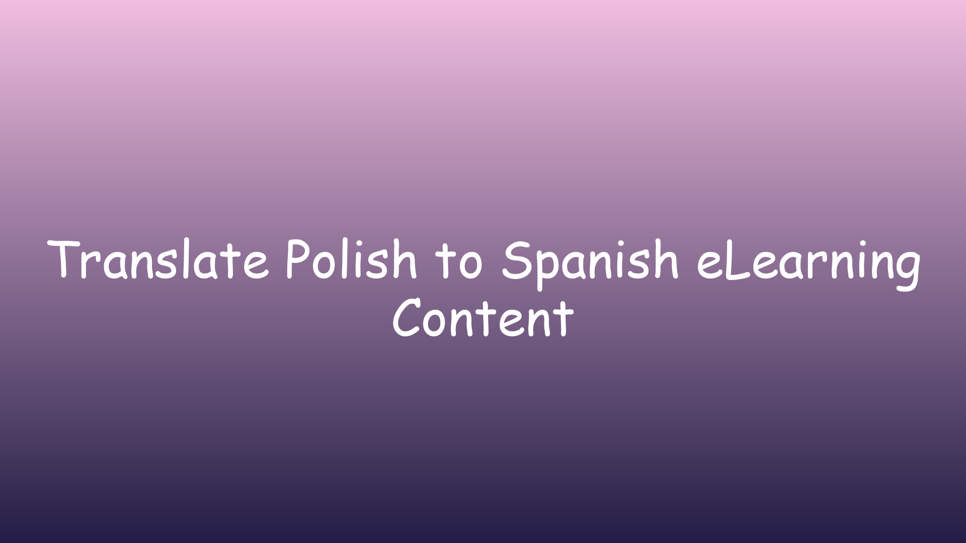 Translate Polish to Spanish eLearning Content
