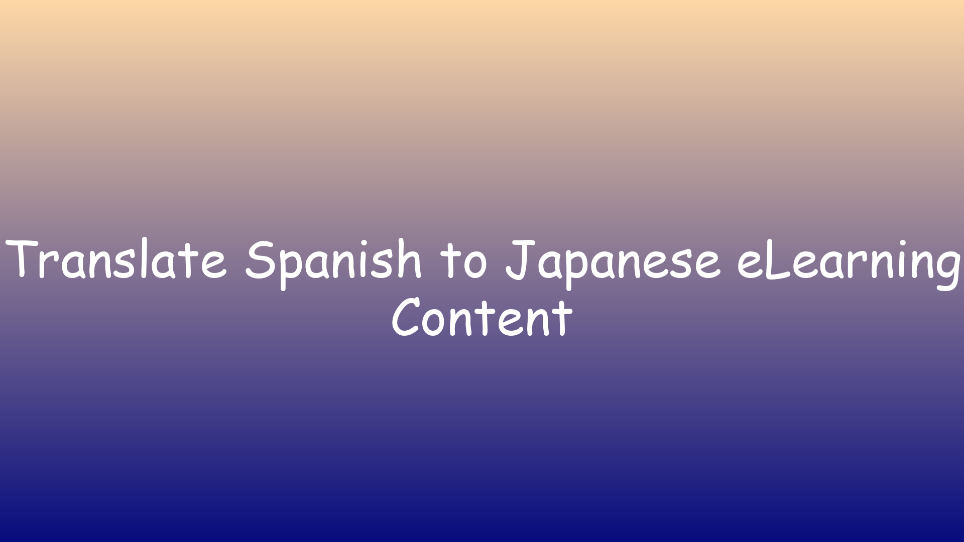 Translate Spanish to Japanese eLearning Content