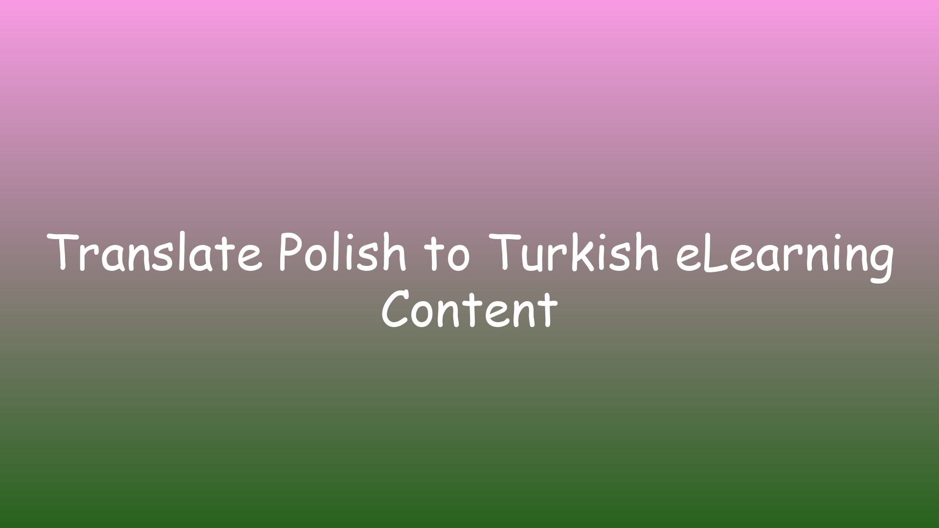 Translate Polish to Turkish eLearning Content