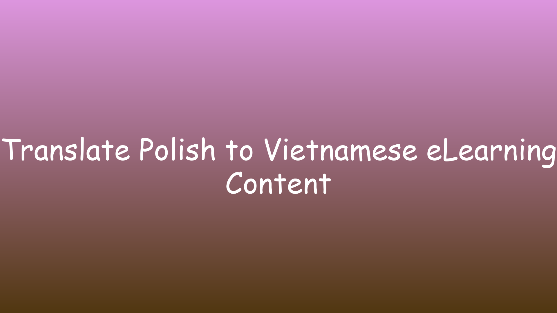 Translate Polish to Vietnamese eLearning Content