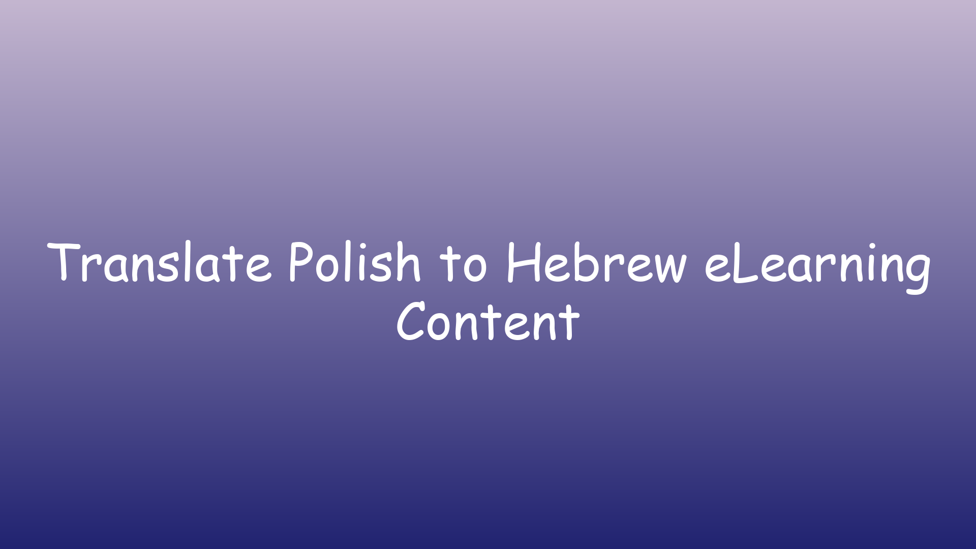 Translate Polish to Hebrew eLearning Content