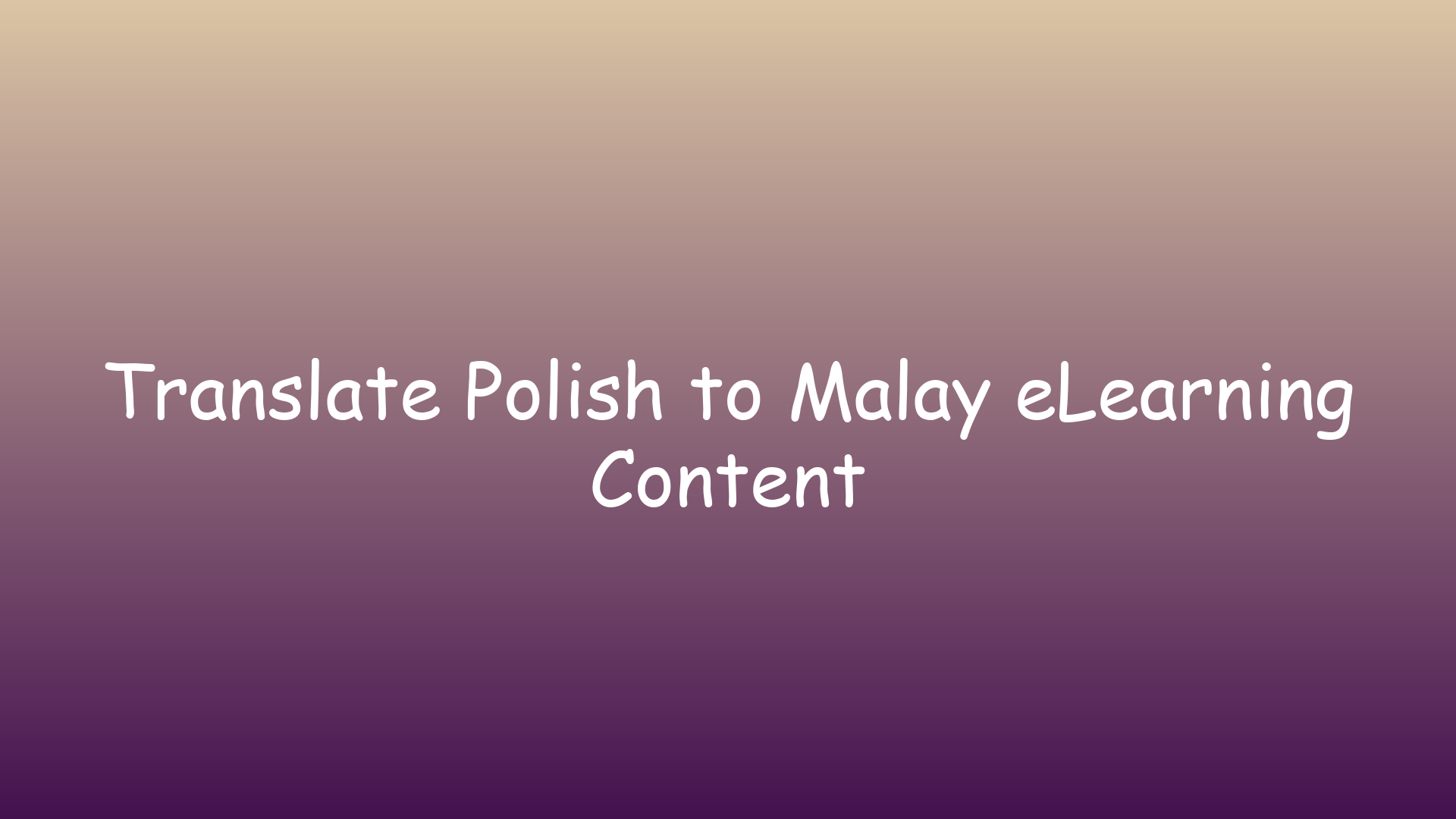 Translate Polish to Malay eLearning Content