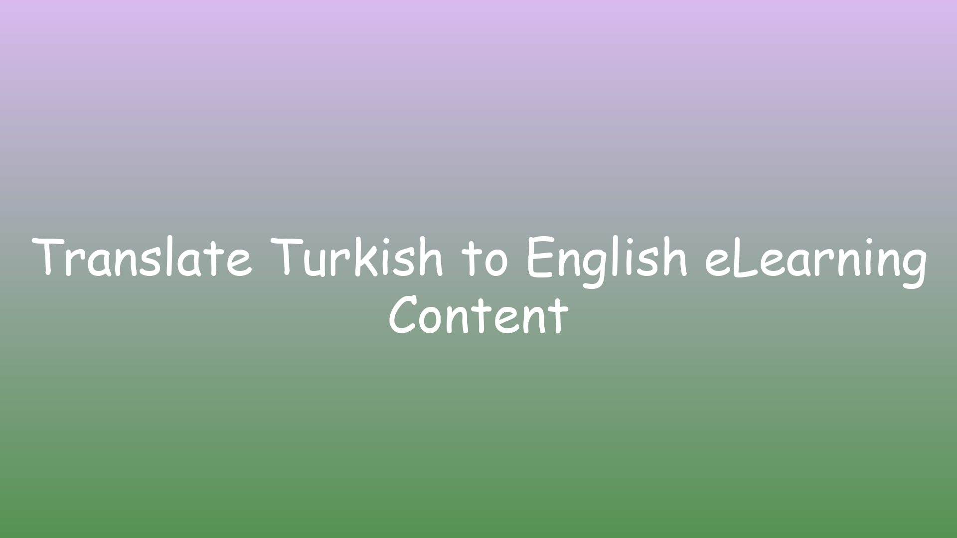 Translate Turkish to English eLearning Content