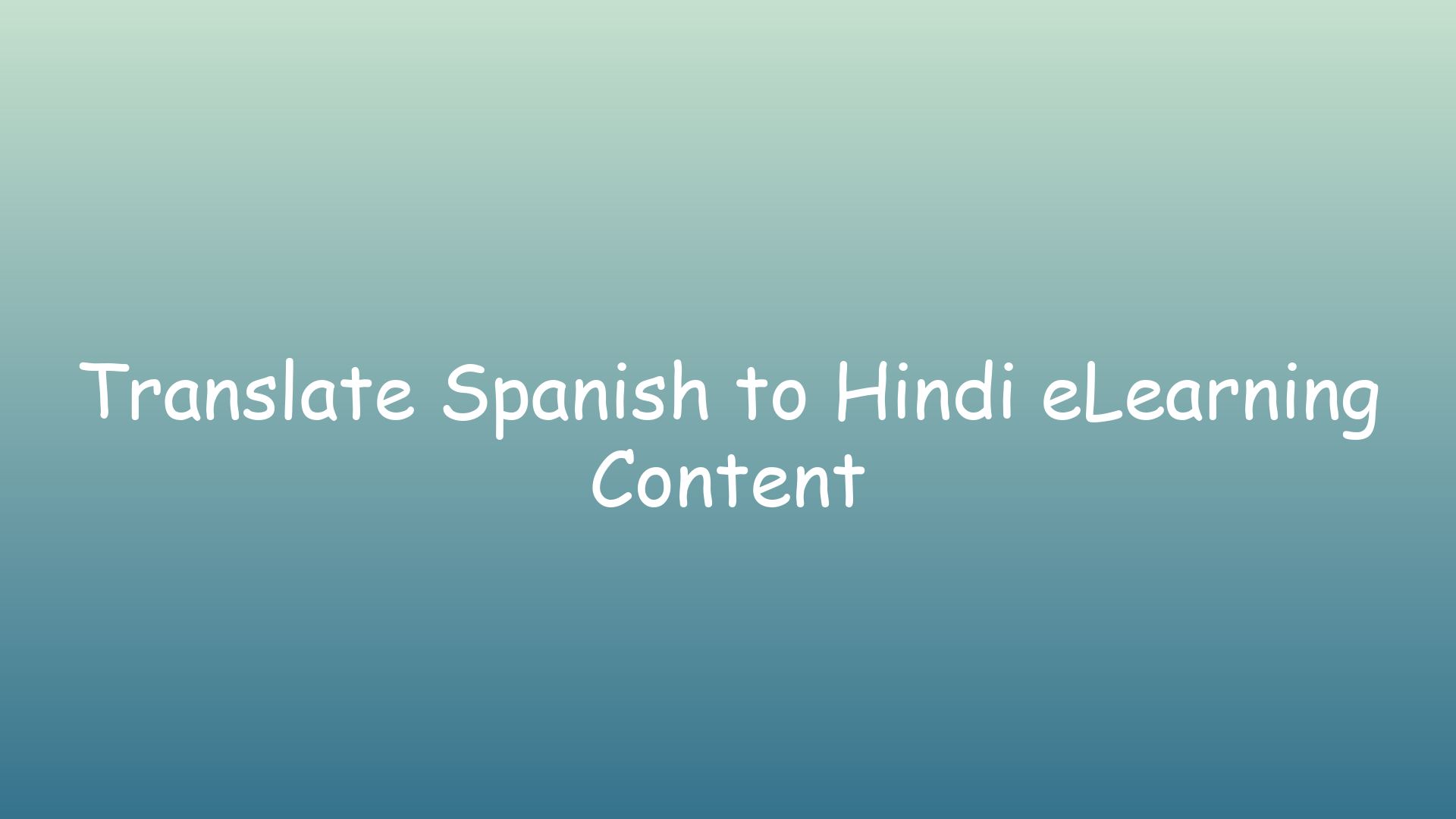 Translate Spanish to Hindi eLearning Content